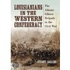 Louisianians In The Western Confederacy by Stuart Salling
