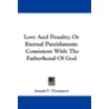 Love and Penalty; Or Eternal Punishment door Joseph P. Thompson