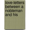 Love-Letters Between A Nobleman And His door Onbekend