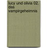 Lucy und Olivia 02. Das Vampirgeheimnis door Sienna Mercer