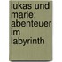 Lukas und Marie: Abenteuer im Labyrinth