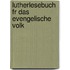 Lutherlesebuch Fr Das Evengelische Volk
