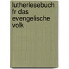 Lutherlesebuch Fr Das Evengelische Volk by Martin Luther