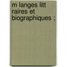 M Langes Litt Raires Et Biographiques ; door Lï¿½Once Mesnard