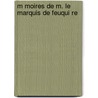 M Moires De M. Le Marquis De Feuqui Re door Onbekend