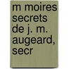 M Moires Secrets De J. M. Augeard, Secr door Jacques Mathieu Augeard