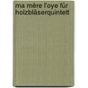 Ma mère l'Oye für Holzbläserquintett door Maurice Ravel