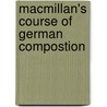 Macmillan's Course Of German Compostion door G. Eug�Ne-Fasnacht