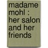 Madame Mohl : Her Salon And Her Friends