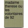 Madame Therese Ou Les Volontaires de 92 door Ferdinand Bôcher