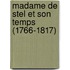 Madame de Stel Et Son Temps (1766-1817)