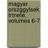 Magyar Orszggylsek Trtnete, Volumes 6-7 door Vilmos Fraknoi