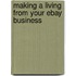 Making a Living from Your Ebay Business