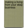 Making a Living from Your Ebay Business door Michael Müller