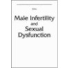Male Infertility And Sexual Dysfunction door W.J.G. Hellstrom