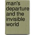 Man's Departure And The Invisible World