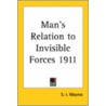 Man's Relation To Invisible Forces 1911 door S.I. Mayma