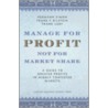 Manage For Profit, Not For Market Share door Hermann Simon