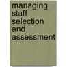 Managing Staff Selection And Assessment door Paul Iles