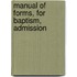 Manual Of Forms, For Baptism, Admission