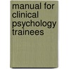 Manual for Clinical Psychology Trainees door Ph.D. Van Denburg Eric J.