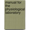 Manual for the Physiological Laboratory door Vincent Dormer Harris
