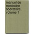Manuel de Medecine Operatoire, Volume 1