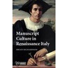 Manuscript Culture in Renaissance Italy by Brian Richardson