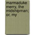 Marmaduke Merry, The Midshipman; Or, My