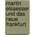 Martin Elsaesser und das Neue Frankfurt