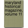 Maryland Historical Magazine, Volume 11 door Society Maryland Histor