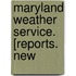 Maryland Weather Service. [Reports. New