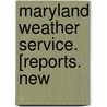 Maryland Weather Service. [Reports. New door Oliver Leonard Fassig