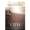 Mas Alla de Tu Vida / Outlive Your Life door Max Luccado