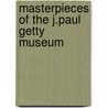 Masterpieces Of The J.Paul Getty Museum door Julian Cox