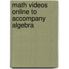 Math Videos Online To Accompany Algebra door Onbekend