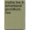 Mathe live 9. Lehrerband Grundkurs. Neu door Onbekend