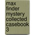 Max Finder Mystery Collected Casebook 3