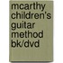 Mcarthy Children's Guitar Method Bk/Dvd