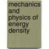 Mechanics and Physics of Energy Density door G.C. Sih