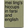 Mei Ling's Hiccups In Farsi And English door Derek Brazell