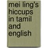 Mei Ling's Hiccups In Tamil And English