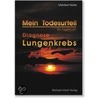 Mein Todesurteil - Diagnose Lungenkrebs by Manfred Wolter