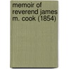 Memoir Of Reverend James M. Cook (1854) door Theodore Dwight Cook