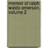 Memoir of Ralph Waldo Emerson, Volume 2