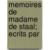 Memoires De Madame De Staal; Ecrits Par door Onbekend