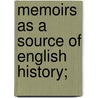 Memoirs As A Source Of English History; door L. Rice-Oxley