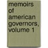 Memoirs Of American Governors, Volume 1
