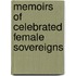 Memoirs Of Celebrated Female Sovereigns