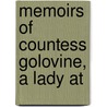 Memoirs Of Countess Golovine, A Lady At by Varvara Nikolaevna Golitsyna Golovina